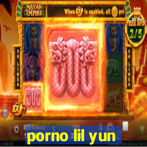 porno lil yun